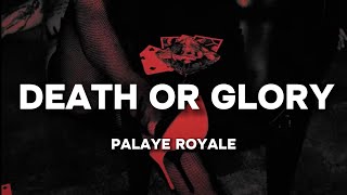 PALAYE ROYALE  Death or Glory Lyrics [upl. by Arit457]