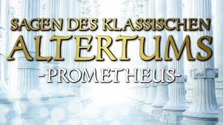 Prometheus  Sagen des klassischen Altertums 001 Hörbuch deutsch [upl. by Sorgalim676]