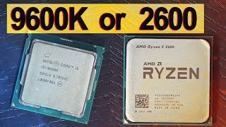 WHAT NOW  Intel i5 9600K vs AMD Ryzen 5 2600 [upl. by Carlton]