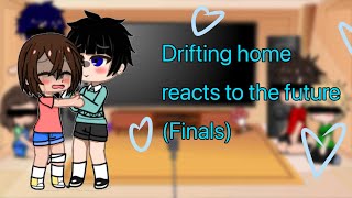 Drifting home reacts to the future finals [upl. by Bala]