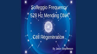 Solfeggio Frequency 528 Hz Mending Dna Cell Regeneration [upl. by Elvia165]