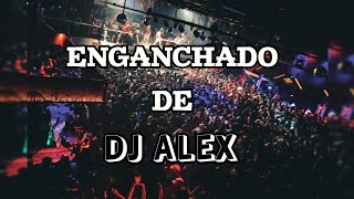 🔥ENGANCHADO DE DJ ALEX AÑO NUEVO 2024 REMIX ENGANCHADO 🌟 [upl. by Chaille]