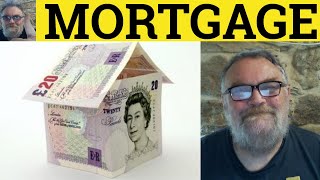 🔵 Mortgage Meaning  Mortgage Definition  Mortgage Origin  Mortgage Terms  ESL British English [upl. by Hosfmann]