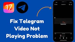 How to Fix Telegram App Was Unable to Play This Video  Telegram Not Playing Video iPhone 2024 [upl. by Nhguavahs]