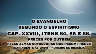 O EVANGELHO SEGUNDO O ESPIRITISMO  CAP XXVIII ITENS 64 65 E 66PRECE PELAS ALMAS SOFREDORAS [upl. by Eladroc]