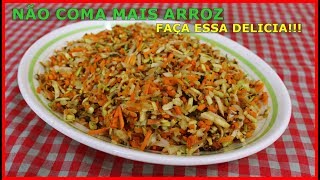 NÃO COMA MAIS ARROZ FAÇA ESSA DELÍCIA IMPERDÍVEL [upl. by Ardnael]