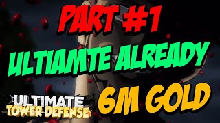 Spinning 6 Million GOLD Part 1 Ultimate Already  Ultimate Tower Defense [upl. by Mcclain]