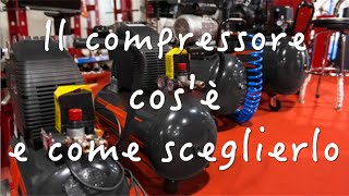 Il compressore  cosè e come sceglierlo [upl. by Kristof816]