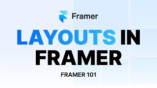 03  Layouts in Framer  Framer Crash Course 2024 [upl. by Pettiford]