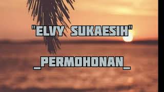 Permohonan Elvy Sukaesih Lirik Lagu Dangdut👉🏻05 [upl. by Lonne]