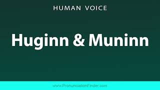 How To Pronounce Huginn amp Muninn [upl. by Nnaear]