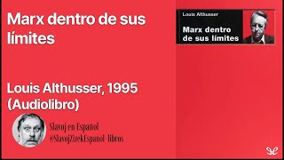 Marx dentro de sus límites Louis Althusser 1995 Audiolibro [upl. by Rakel]