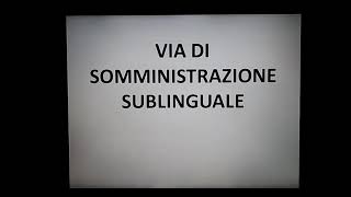 SOMMINISTRAZIONE SUBLINGUALE [upl. by Dunkin]