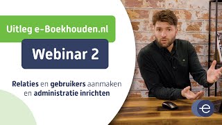 Cursus online boekhouden met eBoekhoudennl  Webinar 2 van 6 [upl. by Gervais215]