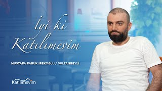 Mustafa Faruk Bey Katılımevim ile Hayallerine Kavuştu Şimdi Sıra Sizde [upl. by Enawyd]