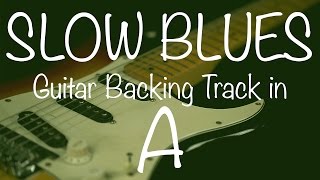 Slow Blues Guitar Backing Track in A [upl. by Letney]