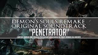 Demons Souls Remake Original Soundtrack  Penetrator Theme [upl. by Ishii]