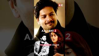 Aaj Bhi 2 Vishal Mishra Fullscreen Status 4K Status Ali Faisal Surbhi Jyoti New Sad Song Status [upl. by Annibo]