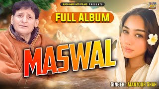 Maswal  Kashmiri Folk Songs  Best Of Manzoor Shah  Full Album [upl. by Ilellan551]