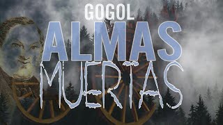 ALMAS MUERTAS de NICOLAI GOGOL [upl. by Enneibaf]