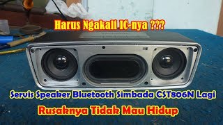 Servis Speaker Bluetooth Simbada CST806N Rusak Tidak Mau Hidup [upl. by Eiznyl440]