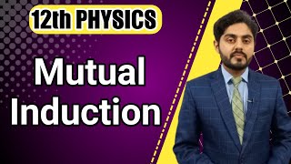 Mutual induction class 12  Mutual inductance class 12  12th class physics  MDCAT preparation [upl. by Hodess]