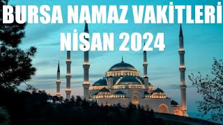 Bursa Namaz Vakitleri  NİSAN 2024 [upl. by Ycniuq]