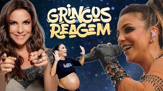 Gringos Reagem  Ivete Sangalo [upl. by Ibrad]