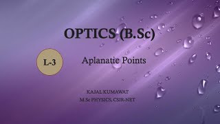 Lecture3 Aplanatic Points [upl. by Chambers674]