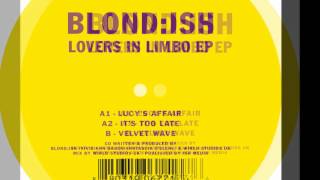 Blondish  Its Too Late Kompakt [upl. by Kamerman]