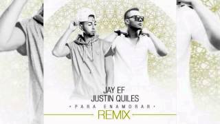 Jay EF  Para Enamorar ft Justin Quiles Remix Official Audio [upl. by Octavus919]