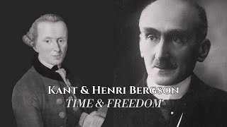 Kant and Henri Bergson on Time and Freedom [upl. by Ojoj633]