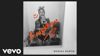 Monica Martin  Thoughtless Audio [upl. by Carnay]