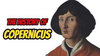 The History Of Nicolaus Copernicus [upl. by Nigle]