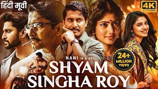 Nanis SHYAM SINGHA ROY 2024 New Released Hindi Dubbed Movie  Sai Pallavi Krithi  South Movie [upl. by Nosnarb]