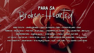 Para Sa Mga BrokenHearted NONSTOP Tagalog songs [upl. by Ynneb]