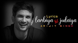 Lambiya Si JudaiyaLyrics  Arijit Songh  Sushant Singh Rajput  Raabta  Lyrics Factory [upl. by Aramit810]