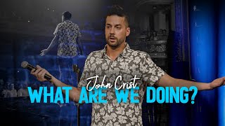 John Crist  What Are We Doing  Full Special 2022 [upl. by Naened]