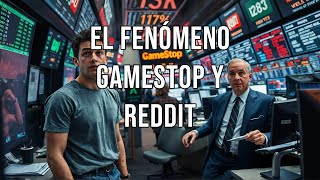 El fenómeno GameStop y Reddit [upl. by Pinelli]