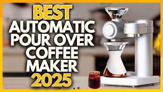 5 Best Automatic Pour Over Coffee Maker In 2025 [upl. by Ratcliff674]