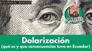 Dolarización qué es y qué consecuencias tuvo en Ecuador LSM T11 E25 161023 [upl. by Shiroma]