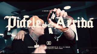 Pídele Al De Arriba  Dany Ome amp Kevincito El 13 ft El Chulo X Chocolate Mc video oficial [upl. by Granger]