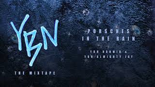 YBN Nahmir amp YBN Almighty Jay  Porsches In The Rain Official Audio [upl. by Sabanrab688]