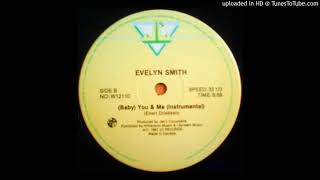 Evelyn Smith Baby You amp Me [upl. by Prosperus202]