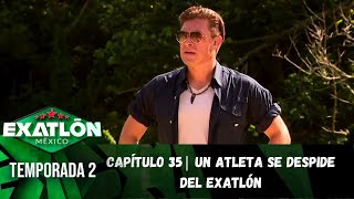 Capítulo 35  Un atleta se despide del Exatlón  Temporada 2  Exatlón México [upl. by Tomlinson]