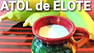 ATOL de ELOTE  ATOLE RECETA FÁCIL sin que se corte [upl. by Alfonse337]