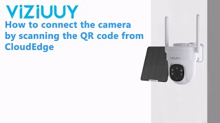 How to connect the camera by scanning the QR code from CloudEdge [upl. by Pouncey]