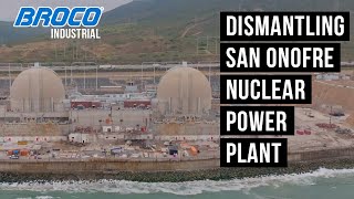 San Onofre Nuclear Power Plant Decommissioned with the help of Broco [upl. by Cutcheon348]