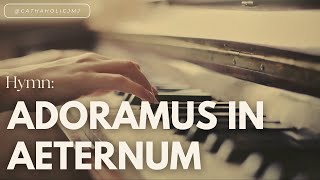 Hymn Adoremus in Aeternum [upl. by Plusch]