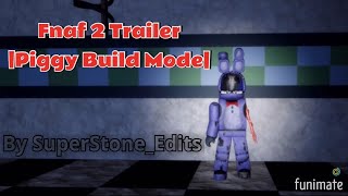 FNAF 2 🧸 TRAILER Piggy Build Mode User Backroomspiggybuild [upl. by Eerual238]